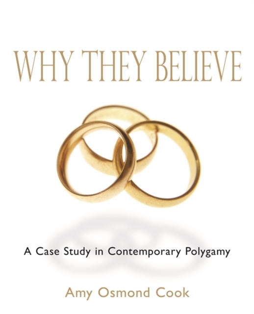 Why They Believe : A Case Study in Contemporary Polygamy, EPUB eBook