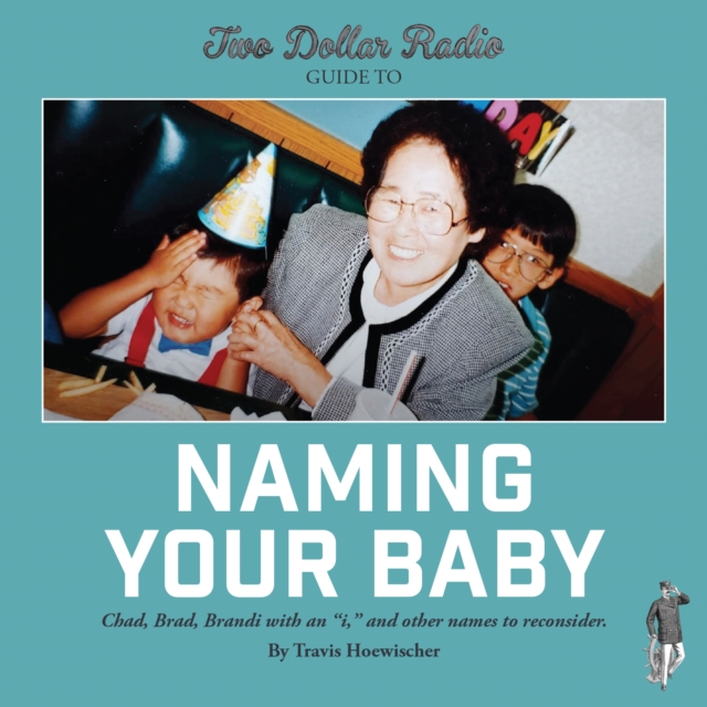 Two Dollar Radio Guide to Naming Your Baby, EPUB eBook