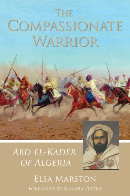 Compassionate Warrior : Abd el-Kader of Algeria, EPUB eBook