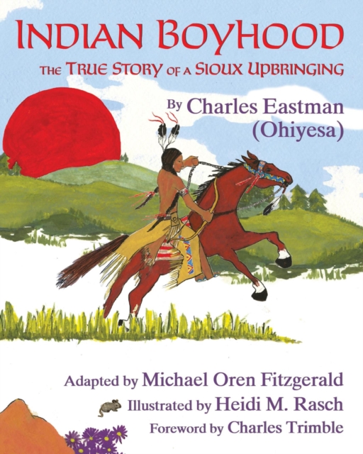Indian Boyhood : The True Story of a Sioux Upbringing, EPUB eBook