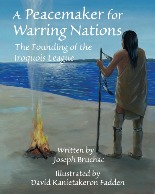 A Peacemaker for Warring Nations : The Founding of the Iroquois League, Book Book