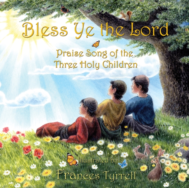 Bless Ye the Lord : Praise Song of the Three Holy Children, EPUB eBook