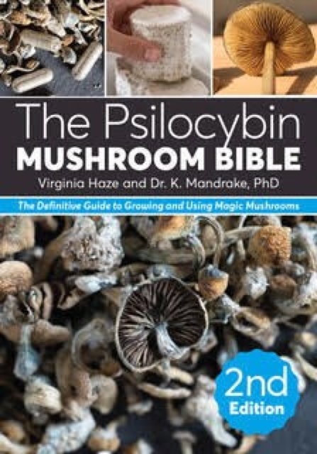 The Psilocybin Mushroom Bible, Paperback / softback Book