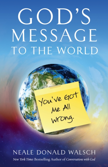 God'S Message to the World : You'Ve Got Me All Wrong, Paperback / softback Book