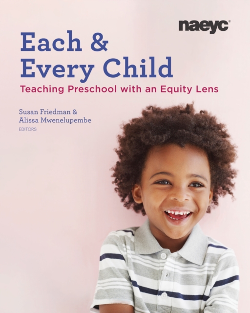 Each and Every Child : Using an Equity Lens When Teaching in Preschool, Paperback / softback Book
