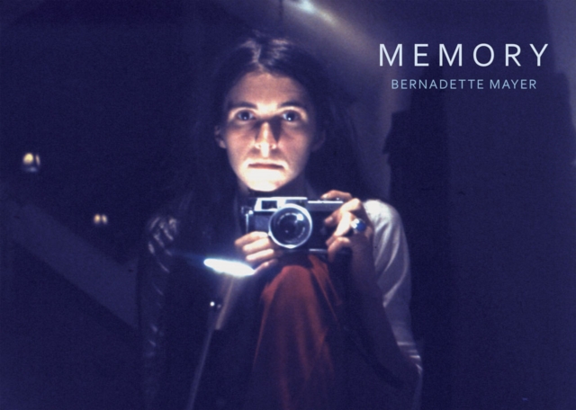 Bernadette Mayer: Memory, Hardback Book