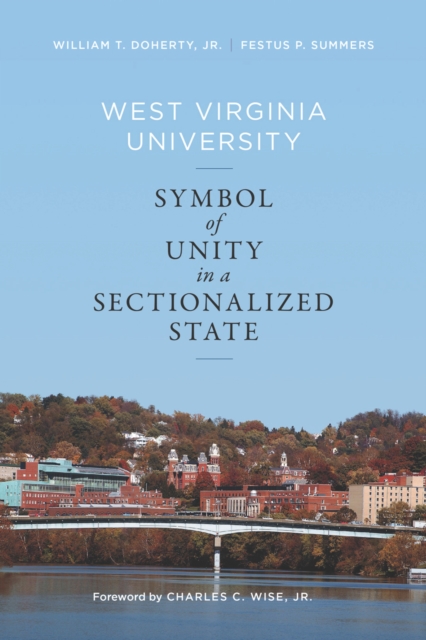 West Virginia University : Symbol of Unity in a Sectionalized State, PDF eBook