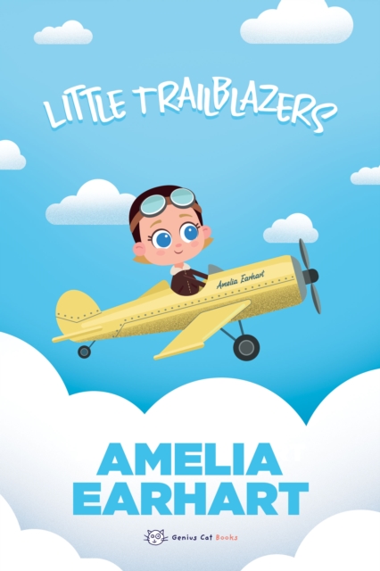 Little Trailblazers : Amelia Earhart, Board book Book