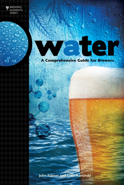 Water : A Comprehensive Guide for Brewers, EPUB eBook