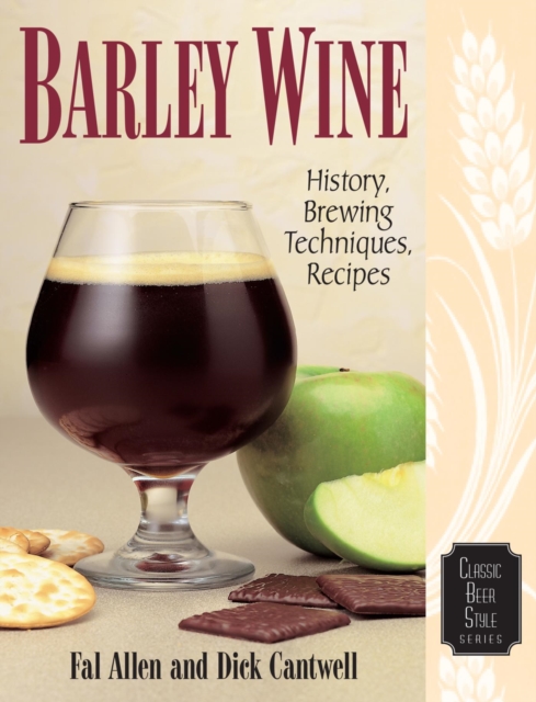 Barley Wine : History, Brewing Techniques, Recipes, EPUB eBook