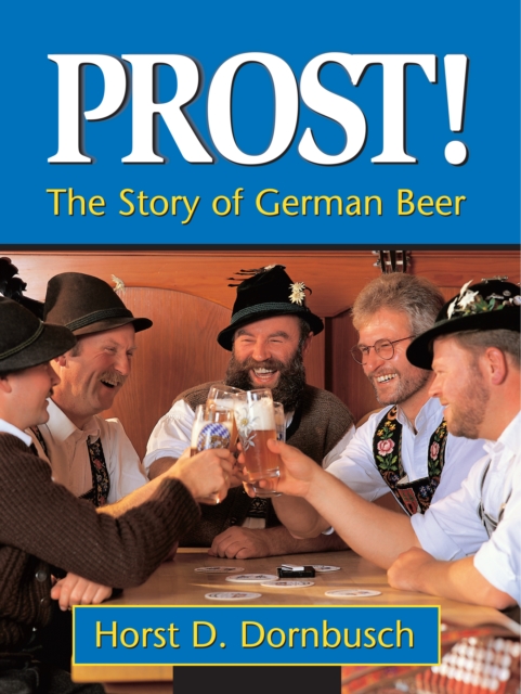 Prost! : The Story of German Beer, EPUB eBook