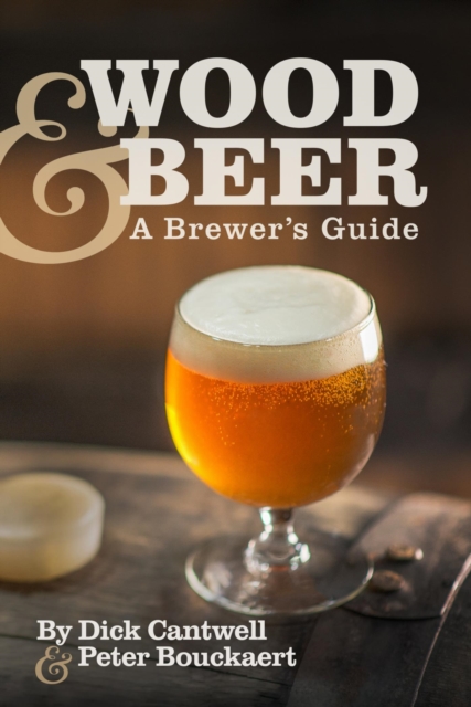 Wood & Beer : A Brewer's Guide, EPUB eBook