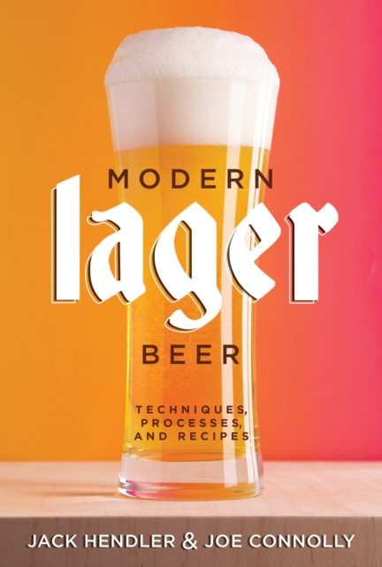 Modern Lager Beer : Techniques, Processess and Recipes, EPUB eBook