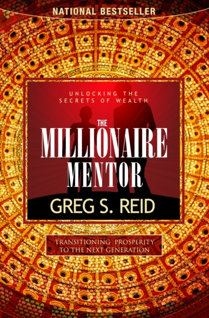 The Millionaire Mentor : Unlocking the Secrets of Wealth, EPUB eBook