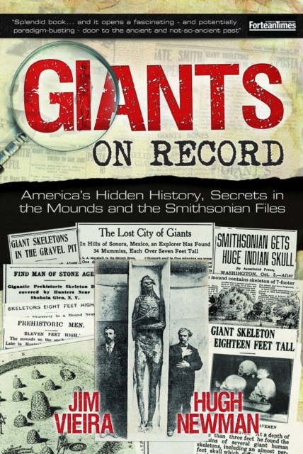 Giants on Record : America'S Hidden History, Secrets in the Mounds and the Smithsonian Files, Paperback / softback Book