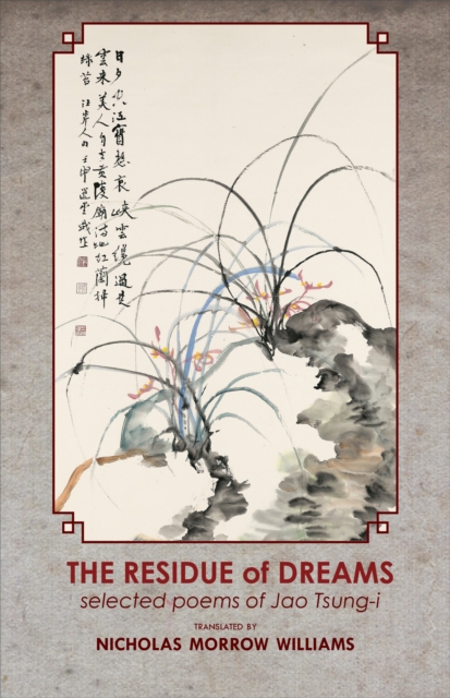 The Residue of Dreams : Selected Poems of Jao Tsung-i, Hardback Book