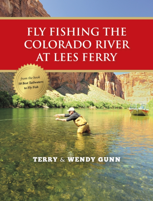 Fly Fishing the Colorado River at Lees Ferry, EPUB eBook