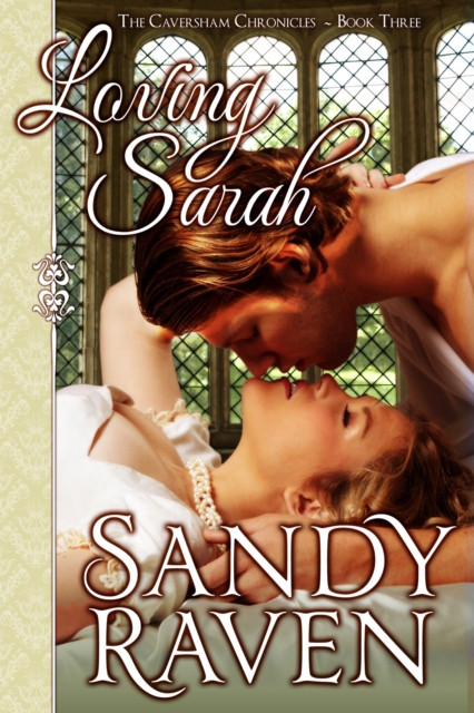 Loving Sarah : The Caversham Chronicles, Book Three, EPUB eBook