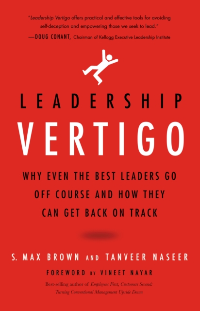 Leadership Vertigo : Why Even the Best Leaders Go Off Course and How They Can Get Back On Track, EPUB eBook