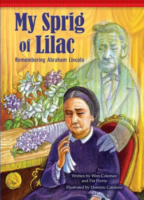 My Sprig of Lilac : Remembering Abraham Lincoln, PDF eBook