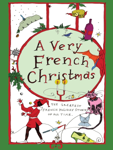 A Very French Christmas : The Greatest French Holiday Stories of All Time, Hardback Book