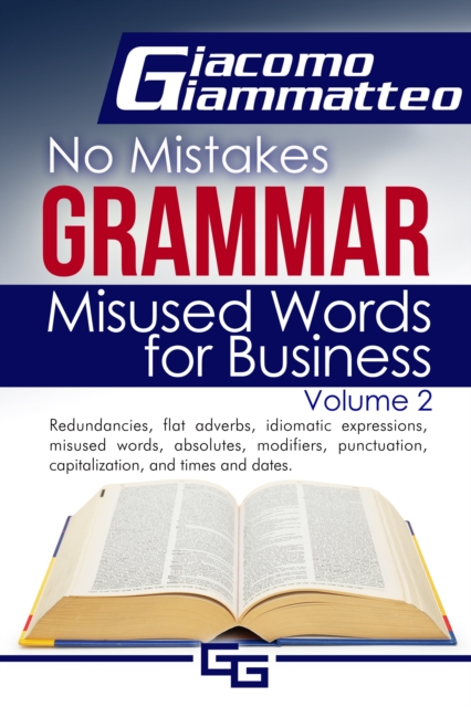Misused Words for Business : No Mistakes Grammar, Volume II, EPUB eBook