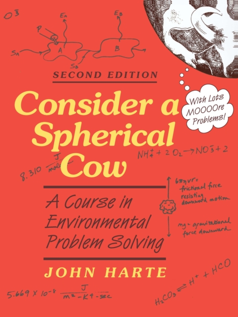 Consider a Spherical Cow : A Course in Environmental Problem Solving, PDF eBook