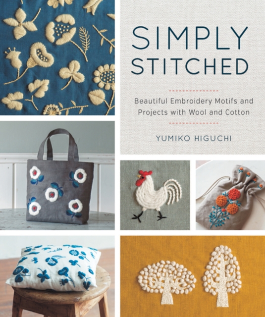 Simply Stitched : Beautiful Embroidery Motifs and Projects with Wool and Cotton, Paperback / softback Book