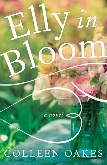 Elly in Bloom : A Novel, EPUB eBook