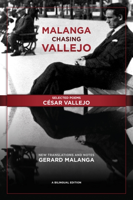 Malanga Chasing Vallejo: Selected Poems: Cesar Vallejo : New Translations and Notes: Gerard Malanga, EPUB eBook