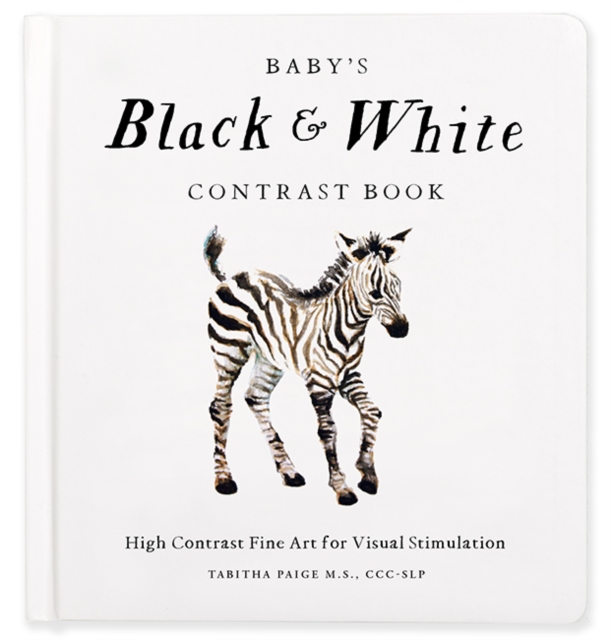 Baby's Black and White Contrast Book : High-Contrast Art for Visual Stimulation at Tummy Time, Hardback Book