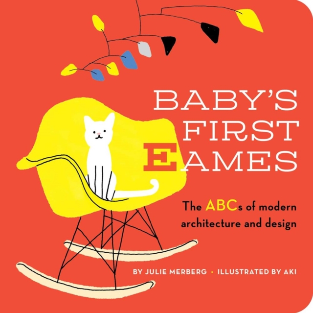 Baby's First Eames : From Art Deco to Zaha Hadid, Board book Book