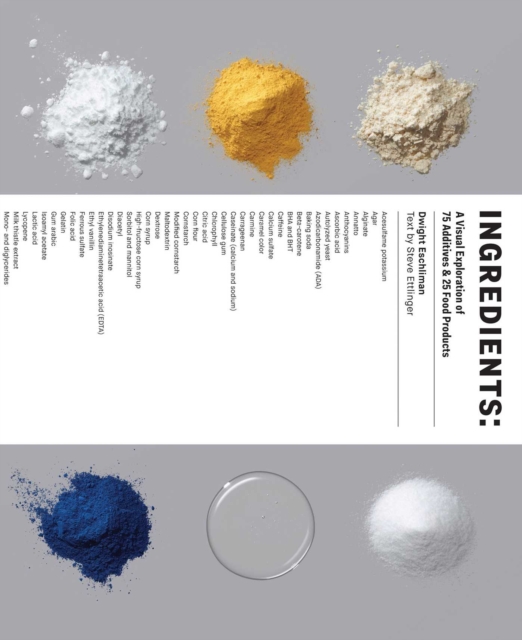 Ingredients : A Visual Exploration of 75 Additives & 25 Food Products, EPUB eBook