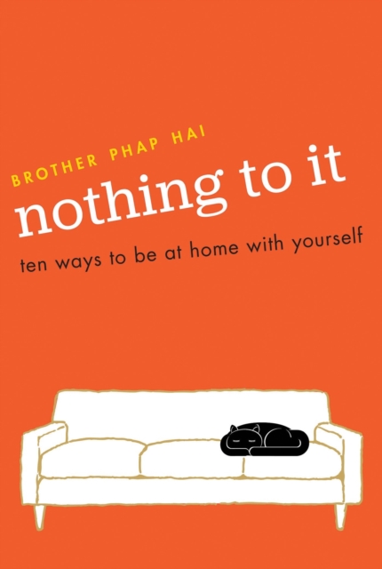 Nothing To It : Ten Ways to Be at Home with Yourself, Paperback / softback Book