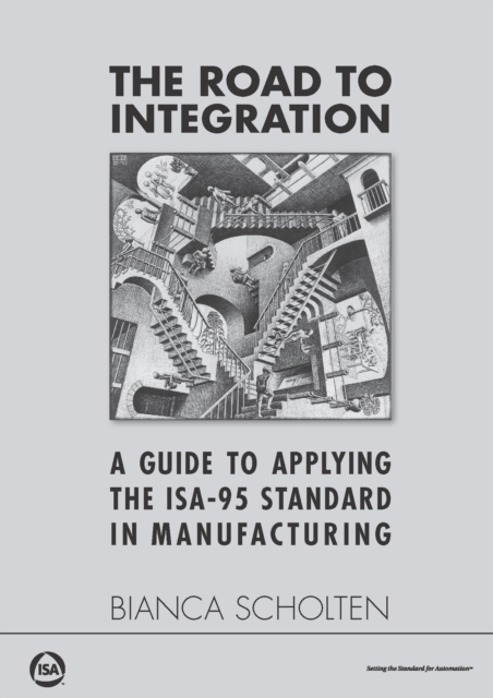 The Road to Integration: A Guide to Applying the ISA-95 Standard in Manufacturing, EPUB eBook