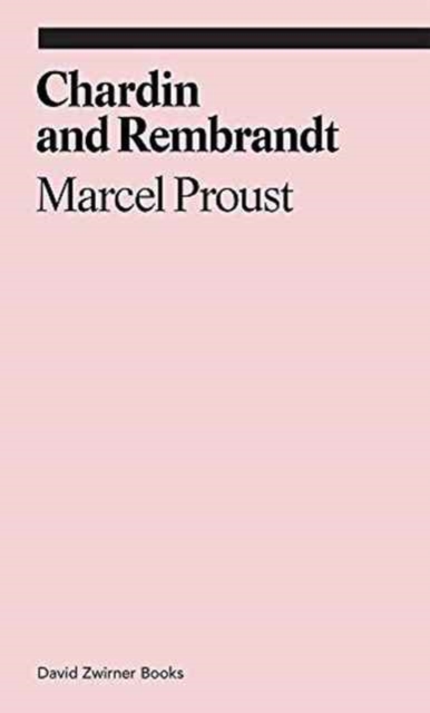 Chardin and Rembrandt : Marcel Proust, Paperback / softback Book