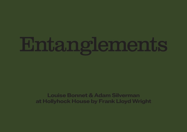 Louise Bonnet & Adam Silverman: Entanglements, Hardback Book
