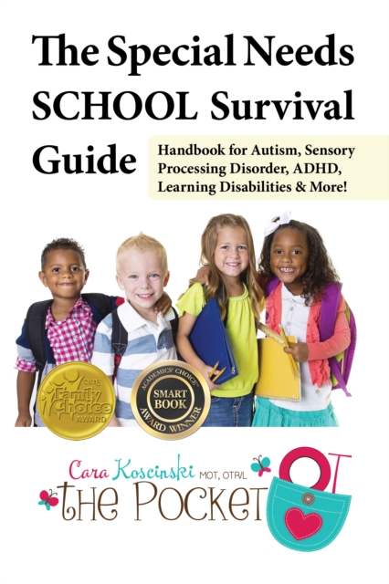The Special Needs SCHOOL Survival Guide : Handbook for Autism, Sensory Processing Disorder, ADHD, Learning Disabilities & More!, EPUB eBook