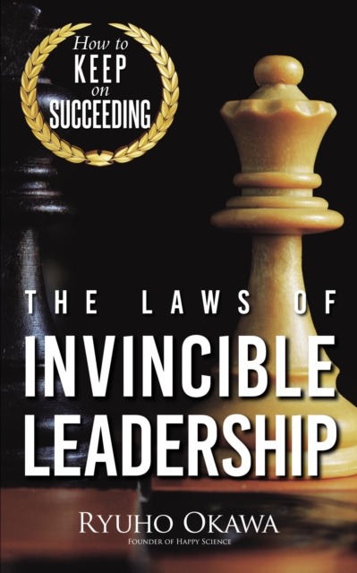 The Laws of Invincible Leadership : How to Keep on Succeeding, EPUB eBook