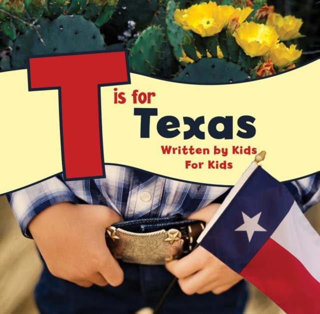 T is for Texas : Written by Kids for Kids, EPUB eBook