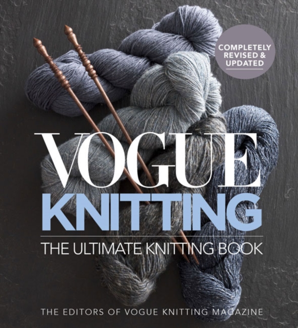 Vogue Knitting The Ultimate Knitting Book : Revised and Updated, Hardback Book