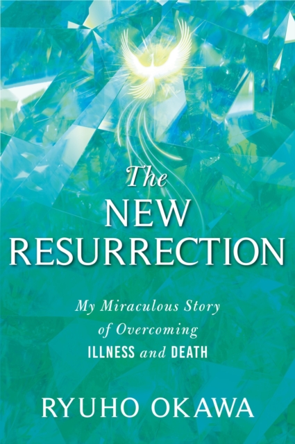 The New Resurrection : My Miraculous Story of Overcoming Illness and Death, Hardback Book