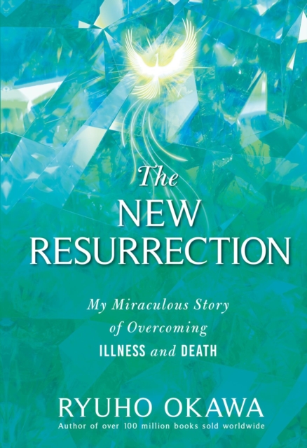 The New Resurrection : My Miraculous Story of Overcoming Illness and Death, EPUB eBook