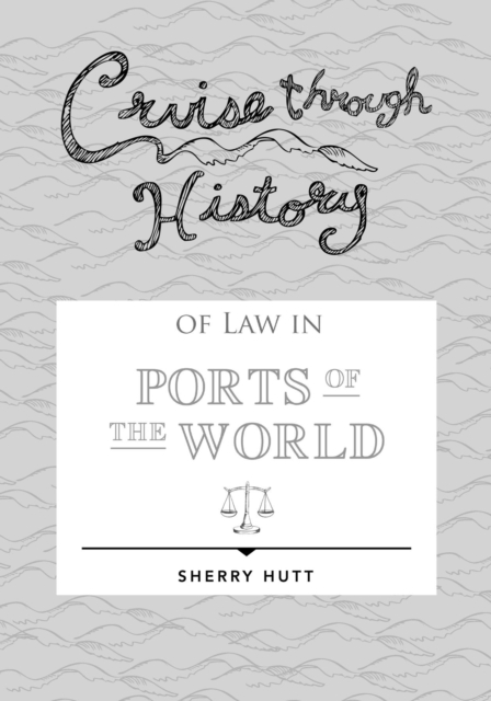 Cruise through History of Law in Ports of the World, EPUB eBook