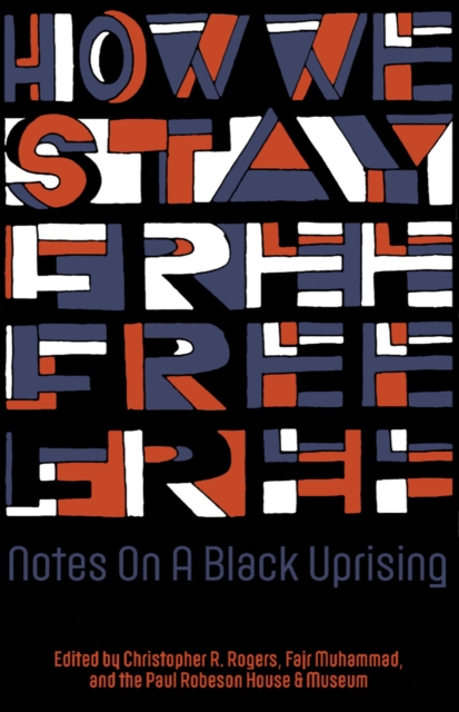 How We Stay Free : Notes on a Black Uprising, Paperback / softback Book