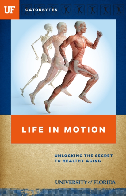 Life in Motion : Unlocking the Secret to Healthy Aging, EPUB eBook