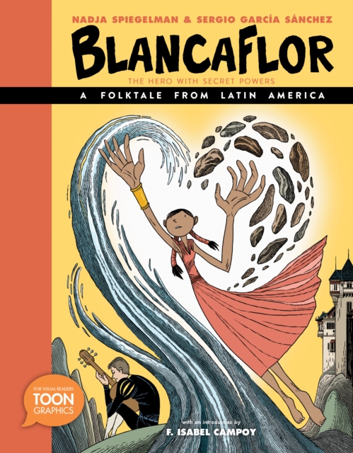 Blancaflor, The Hero with Secret Powers: A Folktale from Latin America : A TOON Graphic, Hardback Book