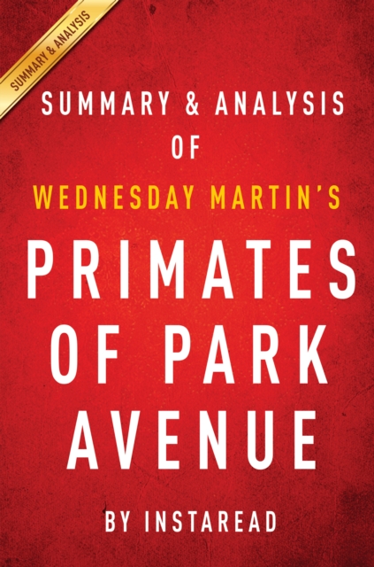 Primates of Park Avenue by Wednesday Martin | Summary & Analysis, EPUB eBook