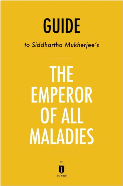 Guide to Siddhartha Mukherjee's The Emperor of All Maladies, EPUB eBook