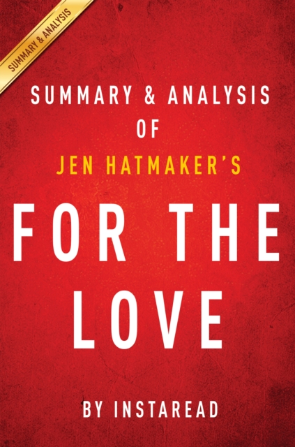 For the Love: by Jen Hatmaker | Summary & Analysis : Fighting for Grace in a World of Impossible Standards, EPUB eBook